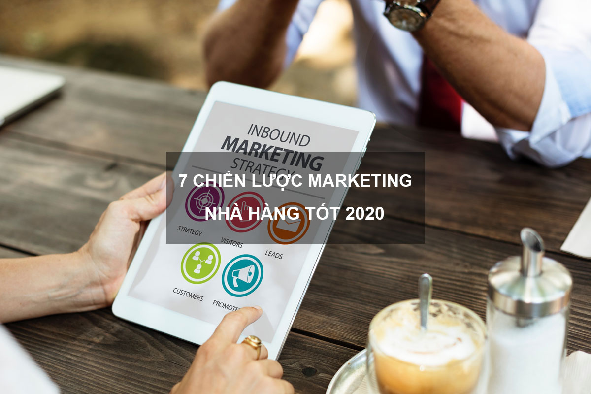 7 Chiến Lược Marketing Nhà Hàng Tốt Nhất Năm 2020