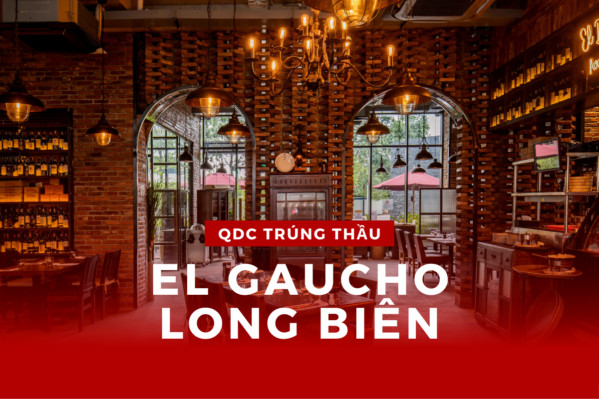 QDC DESIGN & BUILD TRÚNG THẦU THI CÔNG NHÀ HÀNG EL GAUCHO - LONG BIÊN